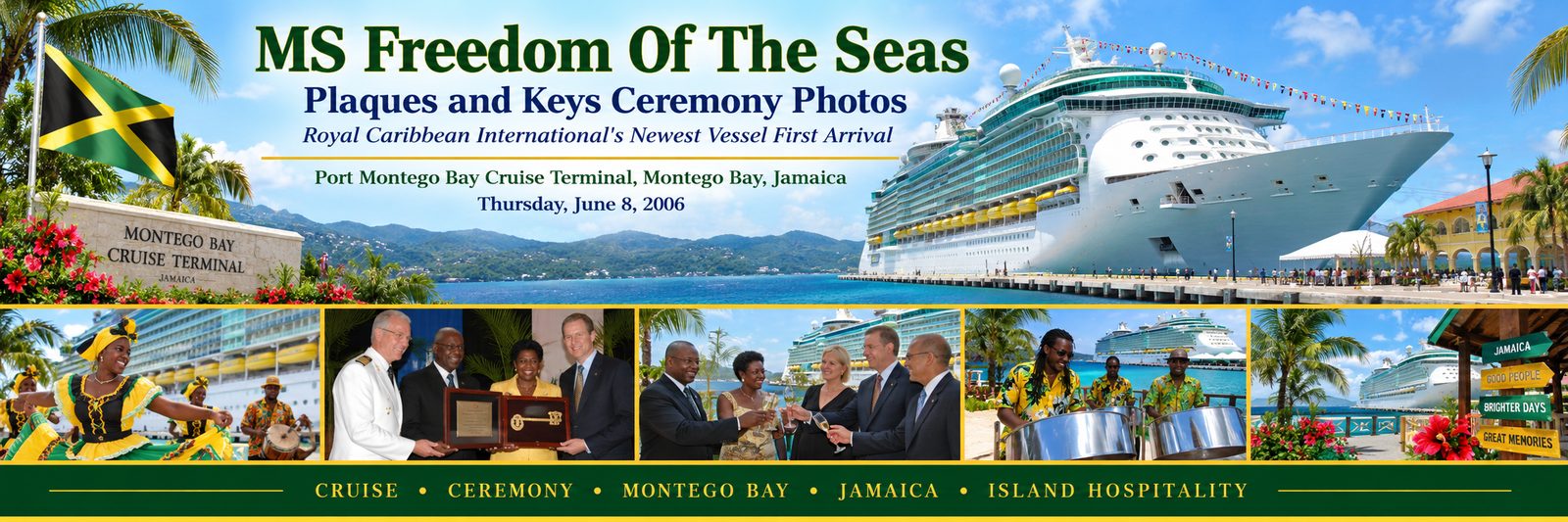 MS Freedom of the Seas first arrival and Plaques and Keys Ceremony at Port Montego Bay Cruise Terminal, June 8, 2006
